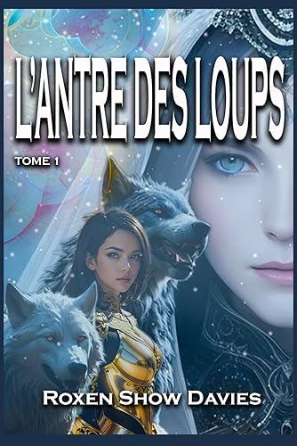 L’ANTRE DES LOUPS: LA NUIT DES SECRETS PERDUS