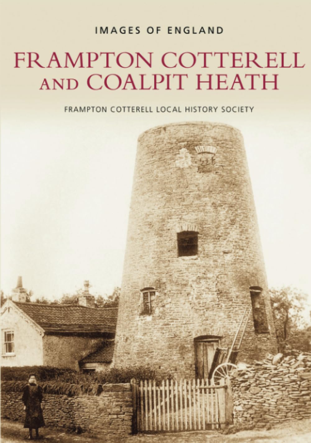 Frampton Cotterell & Coalpit Heath (Images of England) (Images of England) (Ima