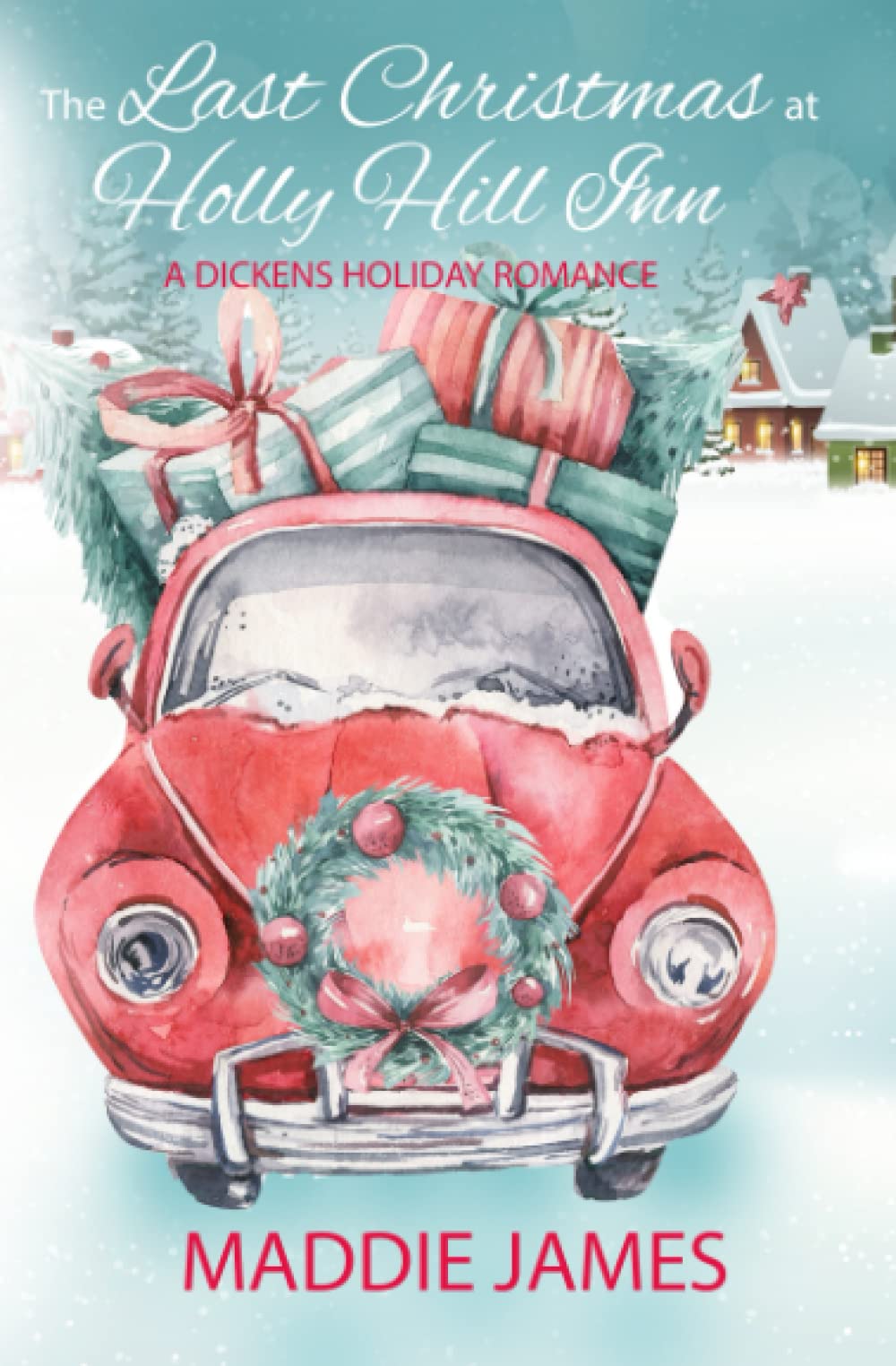 Buy The Last Christmas at Holly Hill Inn: A Dickens Holiday Romance: 3 — BookShops.in