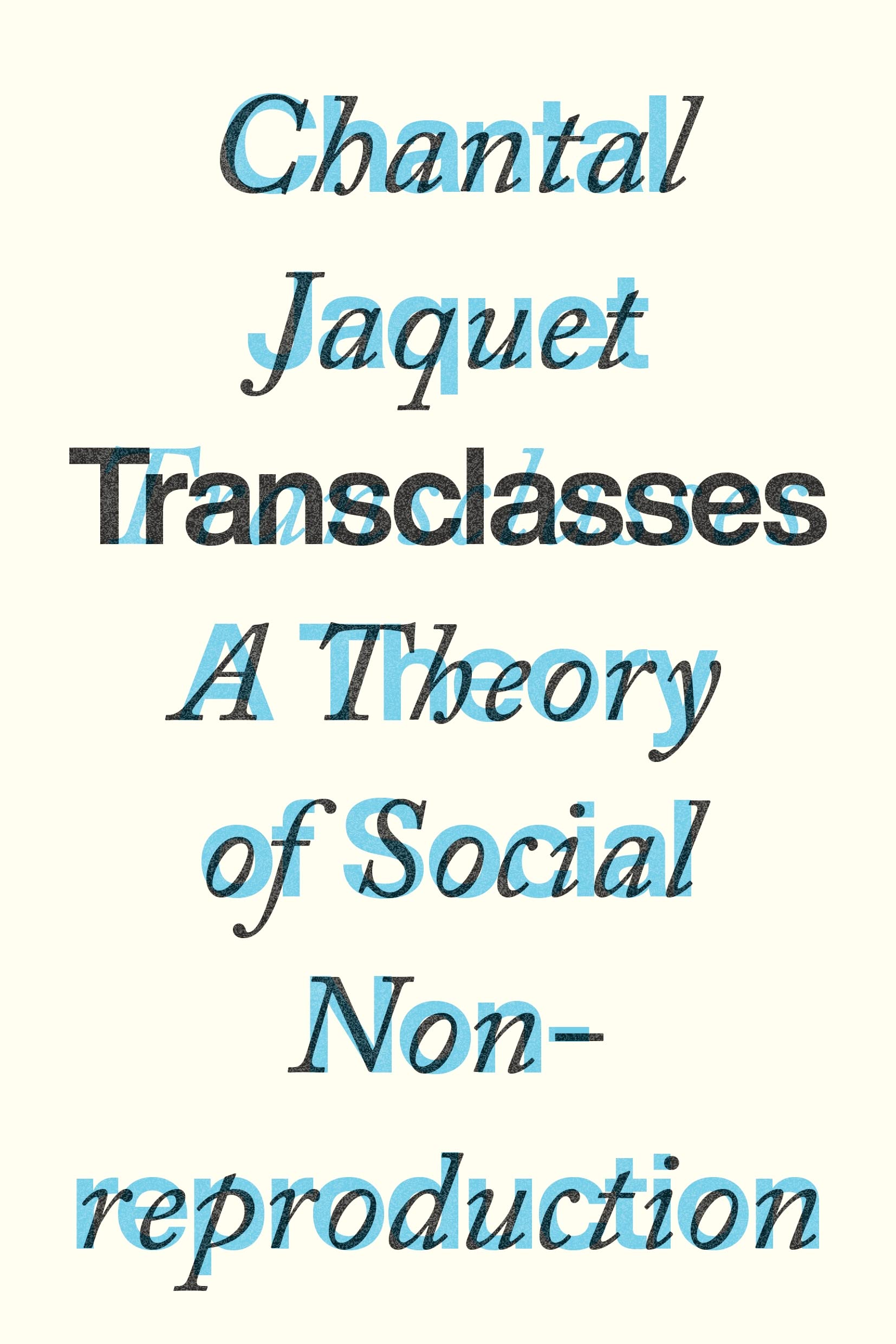 Transclasses: A Theory of Social Non-Reproduction