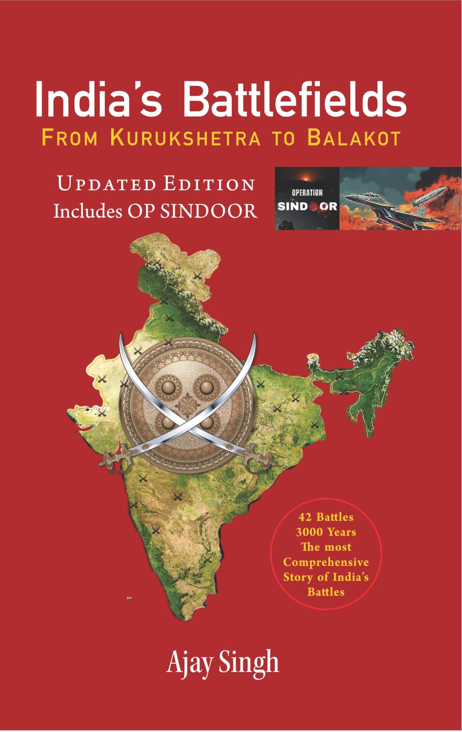 Indias Battlefields From Kurukshetra To Balakot by Ajay Sing... - 9788198837097