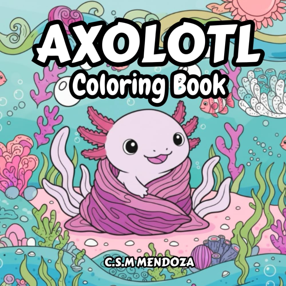 Axolotl Coloring Book for Kids: Simple, Bold & Easy Pages for Fun and Relaxation (Fun World Coloring Series)