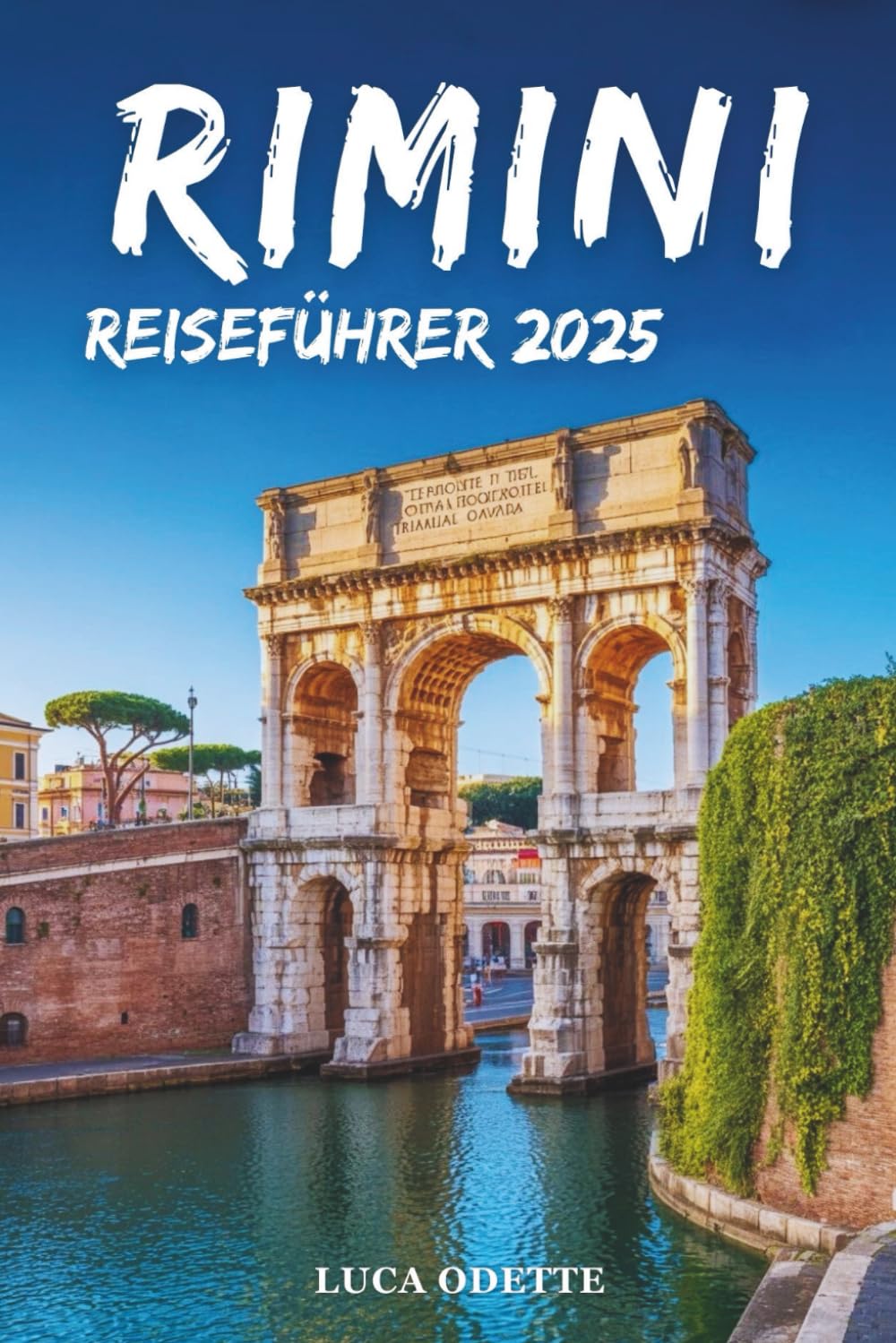 RIMINI REISEFÜHRER 2025: Eine Stadt, in der jeder Sonnenaufgang eine italienische Geschichte erzählt