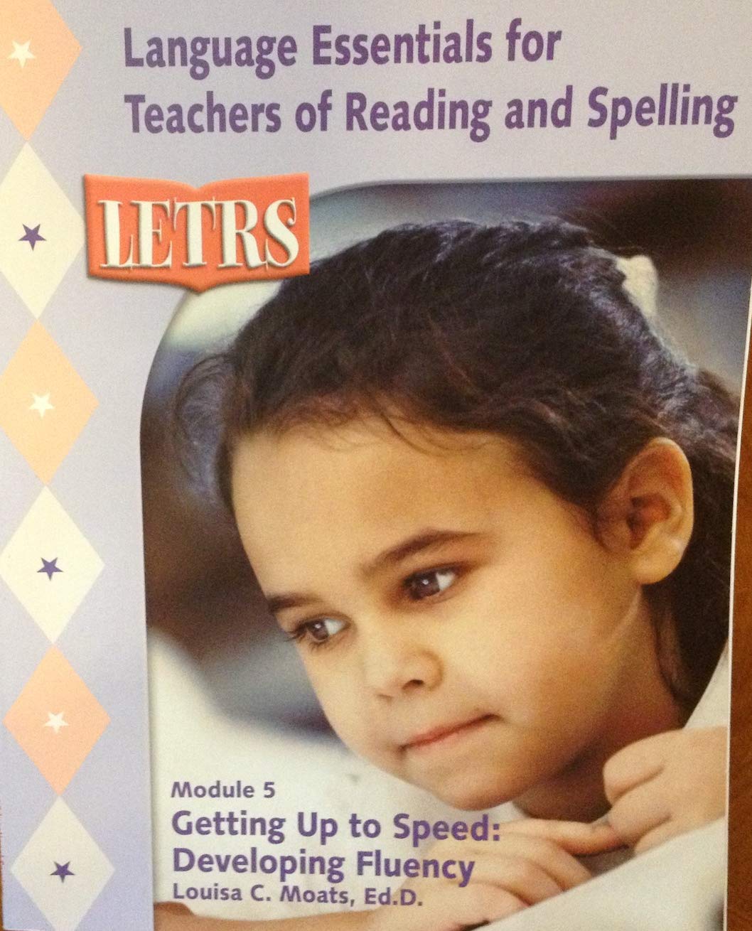 Language Essentials for Teachers of Reading and Spelling (LETRS) Module 5 Getting Up to Speed: Developing Fluency