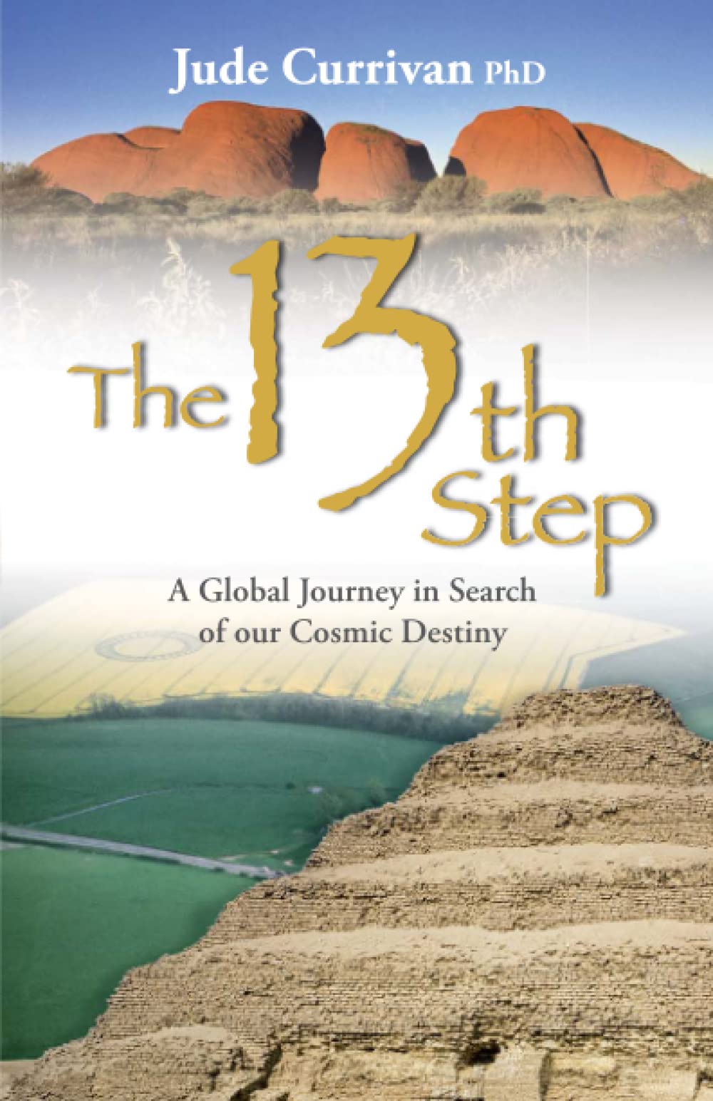 The 13th Step: A Global Journey In Search Of Our Cosmic Destiny