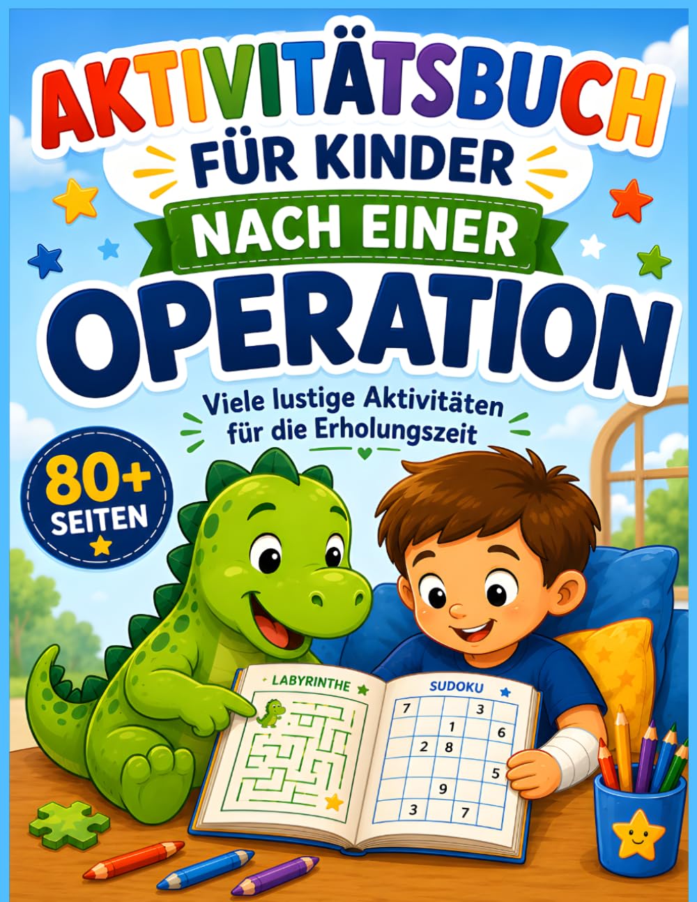 AKTIVITÄTSBUCH FÜR KINDER NACH EINER OPERATION: Wortsuchen, Labyrinthe, Kreuzworträtsel, Sudoku, Tic-Tac-Toe und Ausmalspaß für Kinder nach einer ... gegen Langeweile während der Erholung