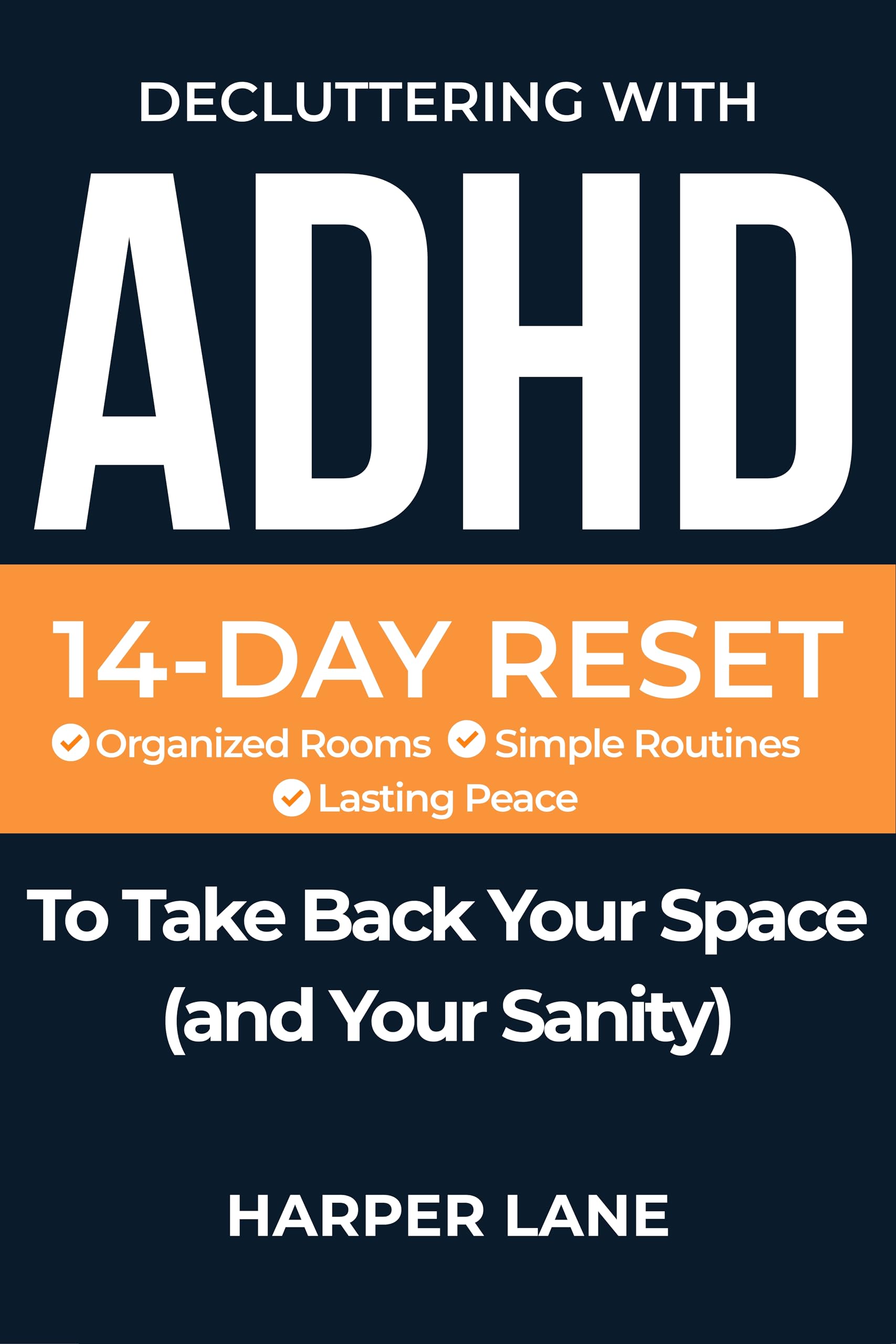 Decluttering With ADHD: A Shame‑Free 14‑Day Reset to Take Back Your Space (and Your Sanity)