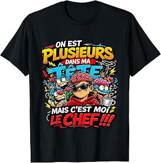 Cadeau Homme Humour Original on est Plusieurs dans ma Tête T-Shirt