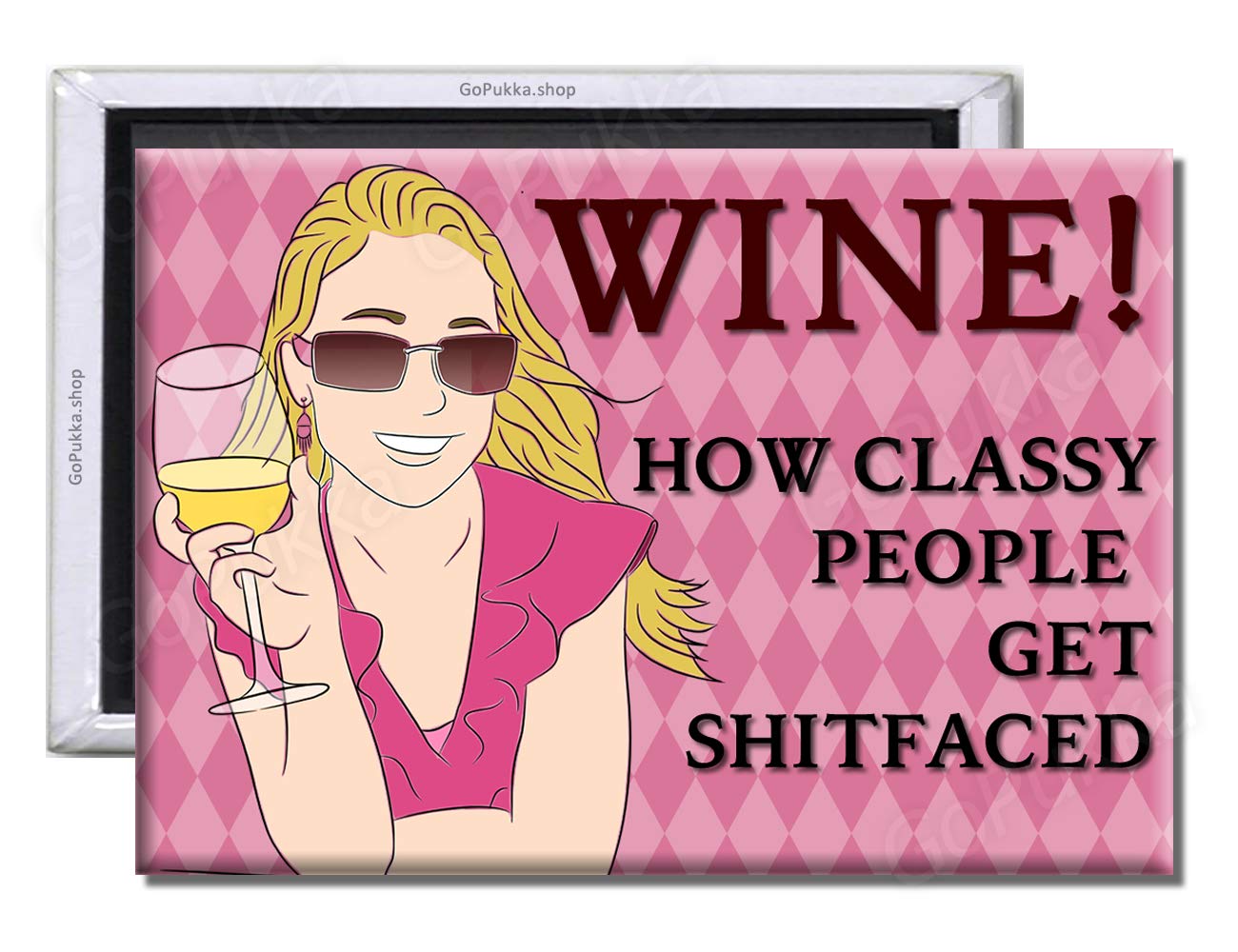 Pukka PrintingWine! How Classy People Get Shitfaced- Fridge Magnet (Standard: 70x45mm)