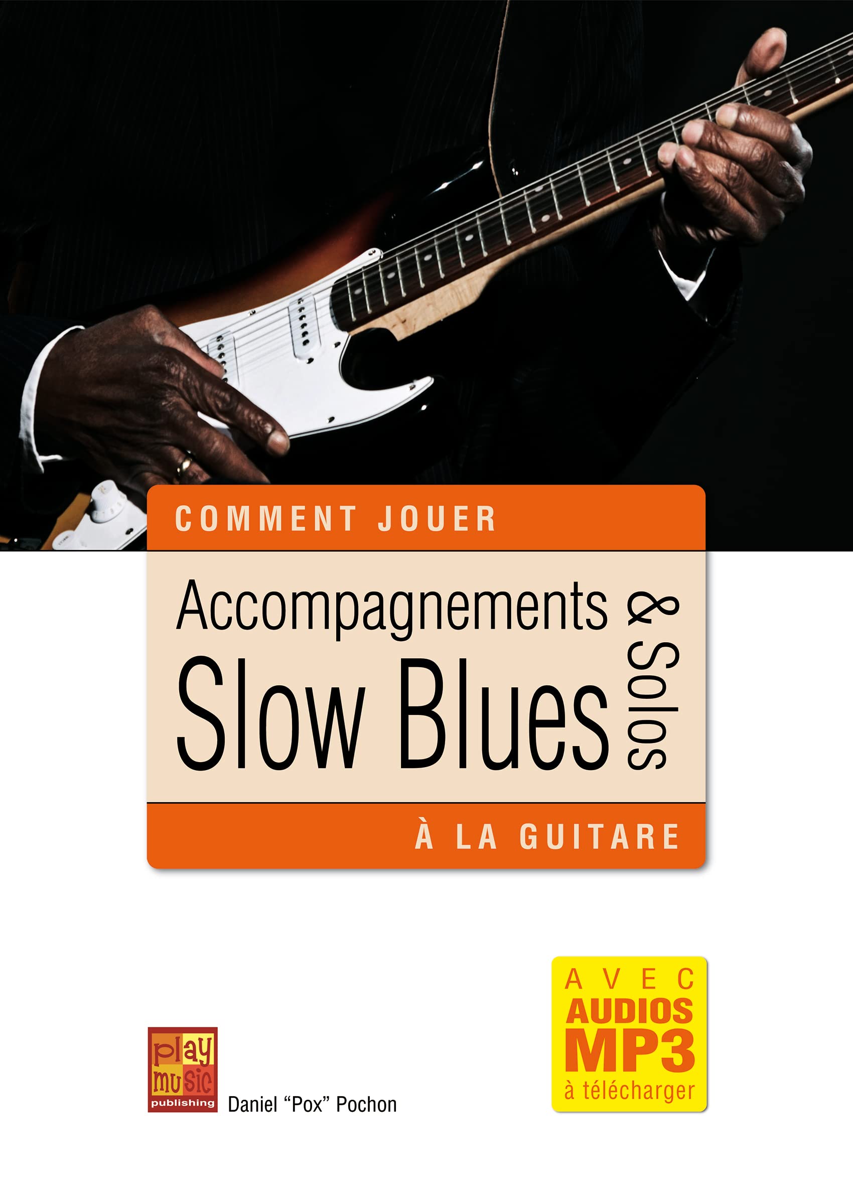 Accompagnements et solos Slow Blues à la guitare (Livre grand format avec enregistrements audios à télécharger) - Les Beatles, Paul McCartney, John Lennon, RIngo Starr, George Harrison Accompagnements et solos Slow Blues à la guitare (Livre grand format avec enregistrements audios à télécharger)