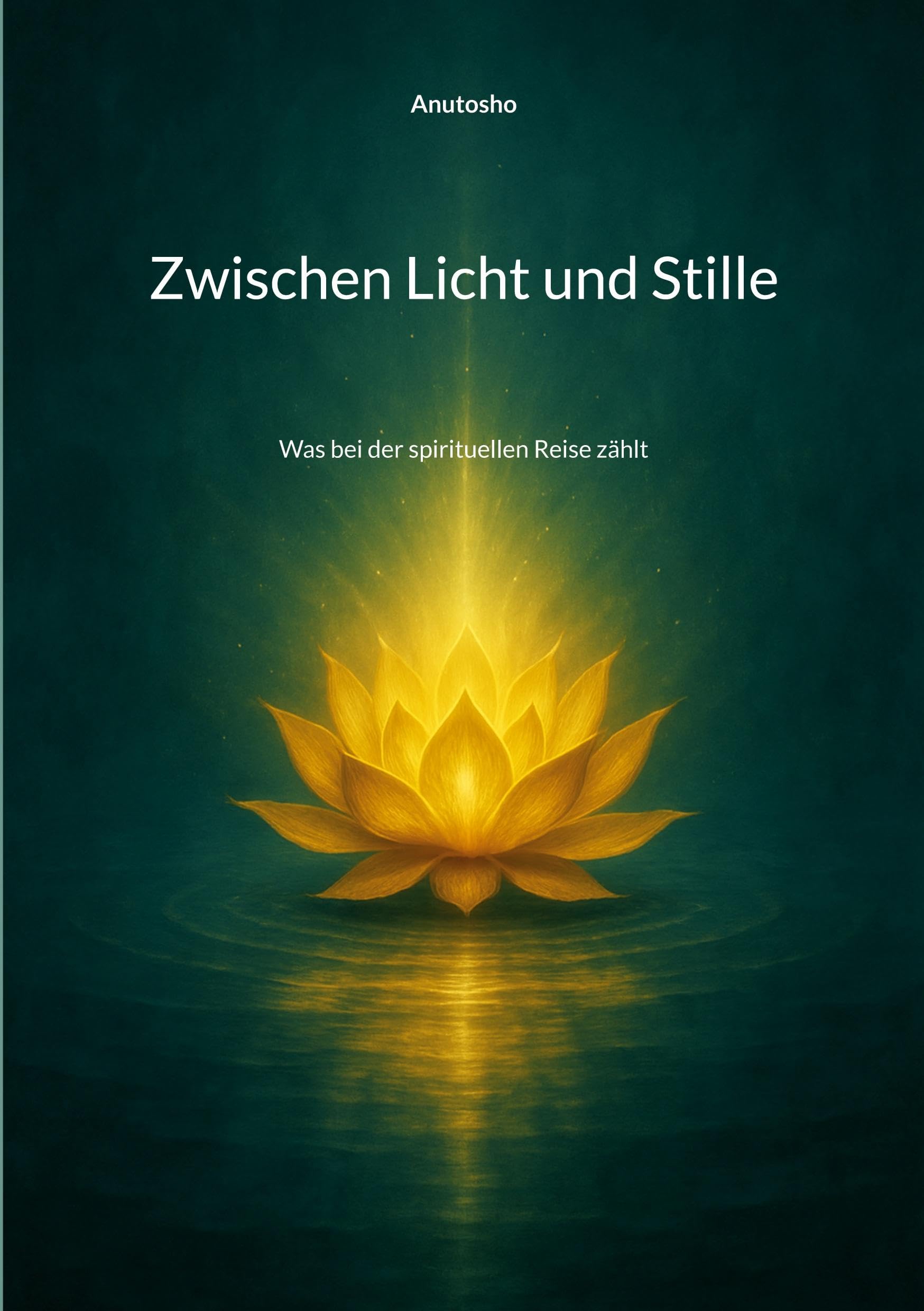 Zwischen Licht und Stille: Was bei der spirituellen Reise zählt