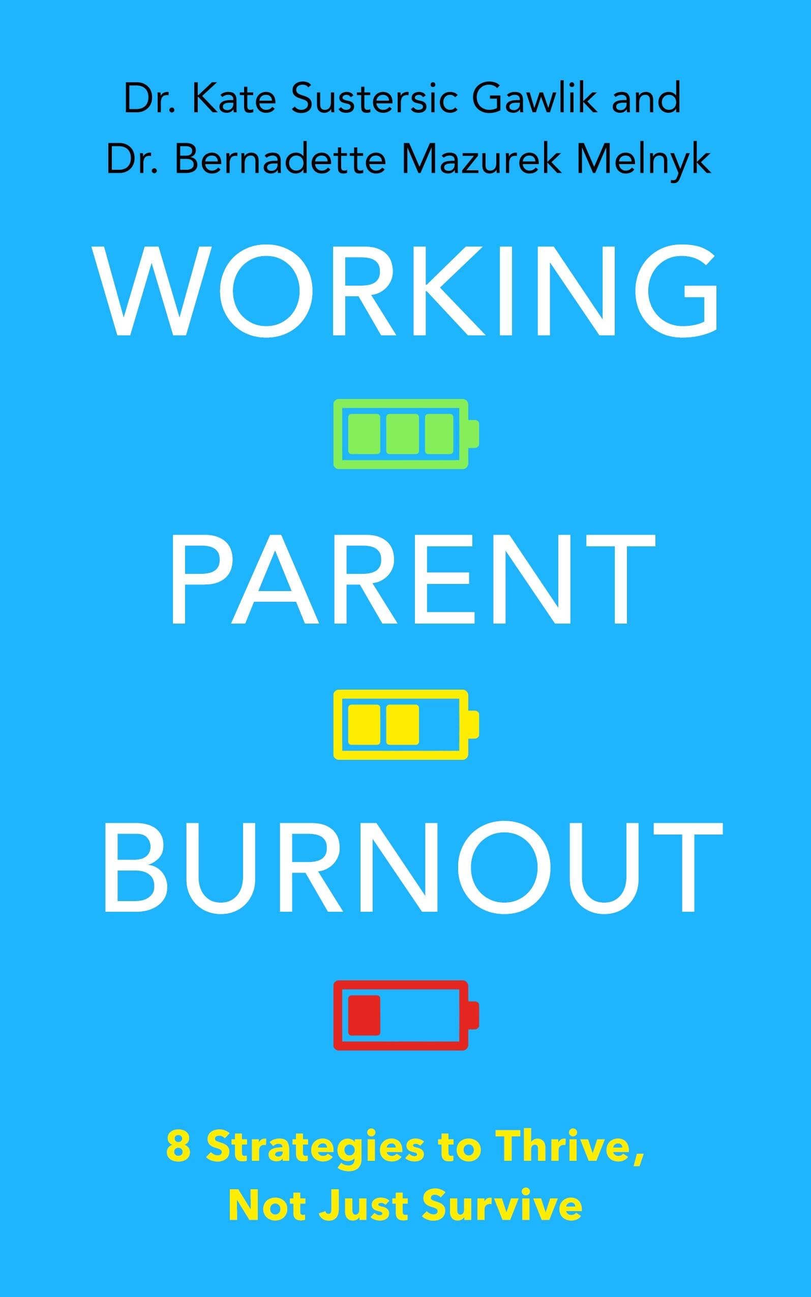 Working Parent Burnout: 8 Strategies to Thrive, Not Just Survive