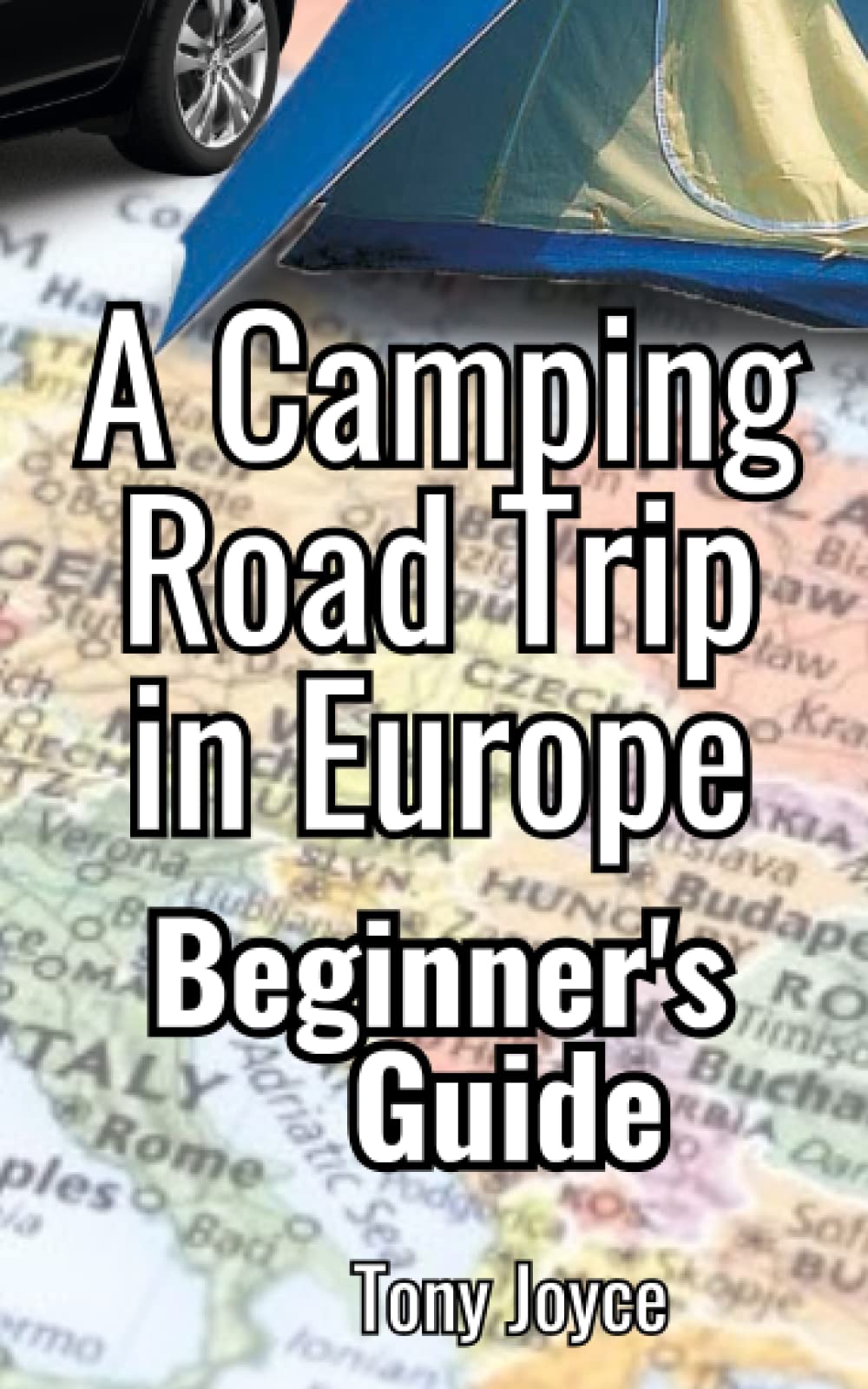 A Camping Road Trip in Europe: Beginners guide