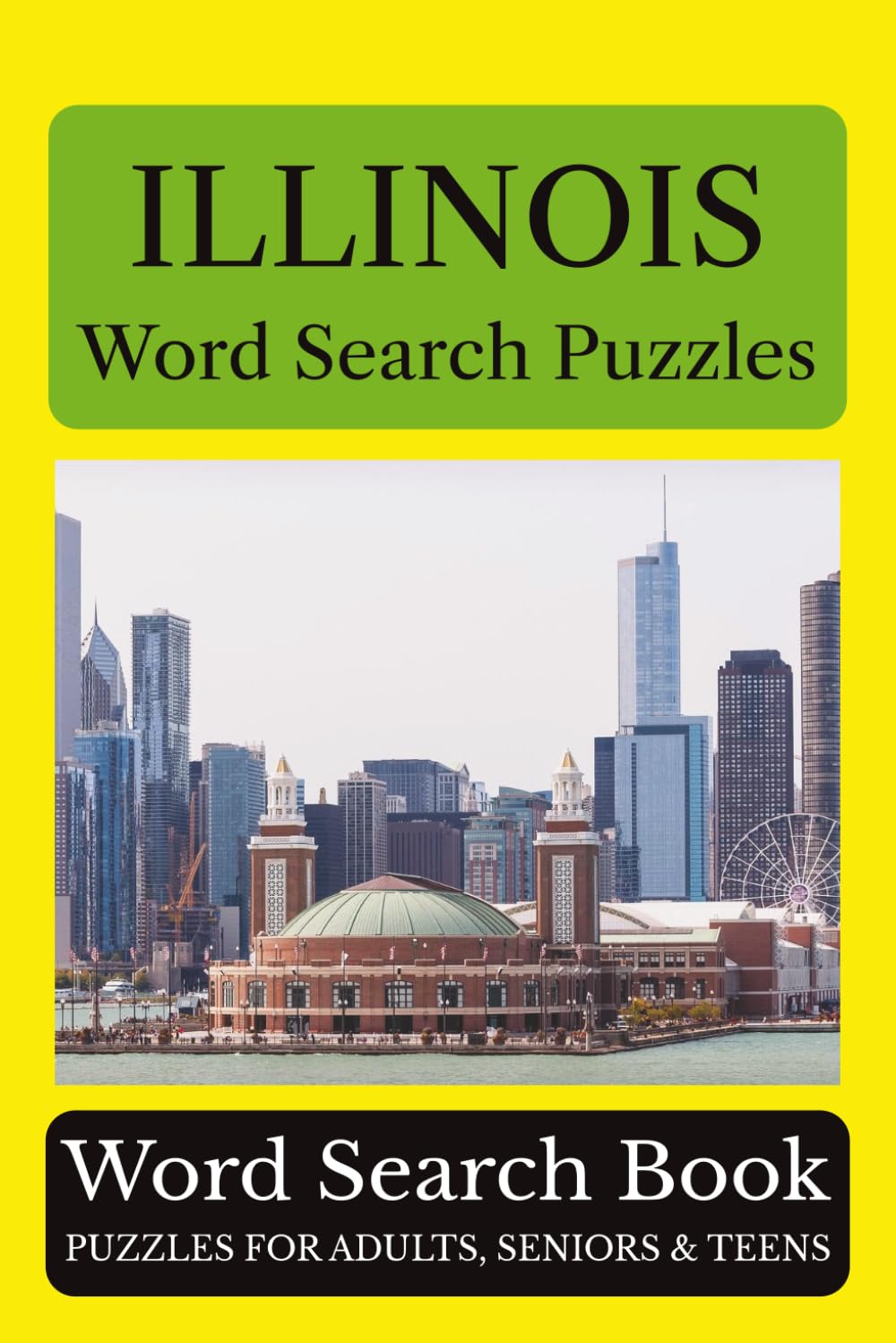 Illinois Word Search Puzzles: 55 Puzzles Celebrating the Places, People, History, and Beauty of Illinois” The Prairie State (Across America Puzzle Series)