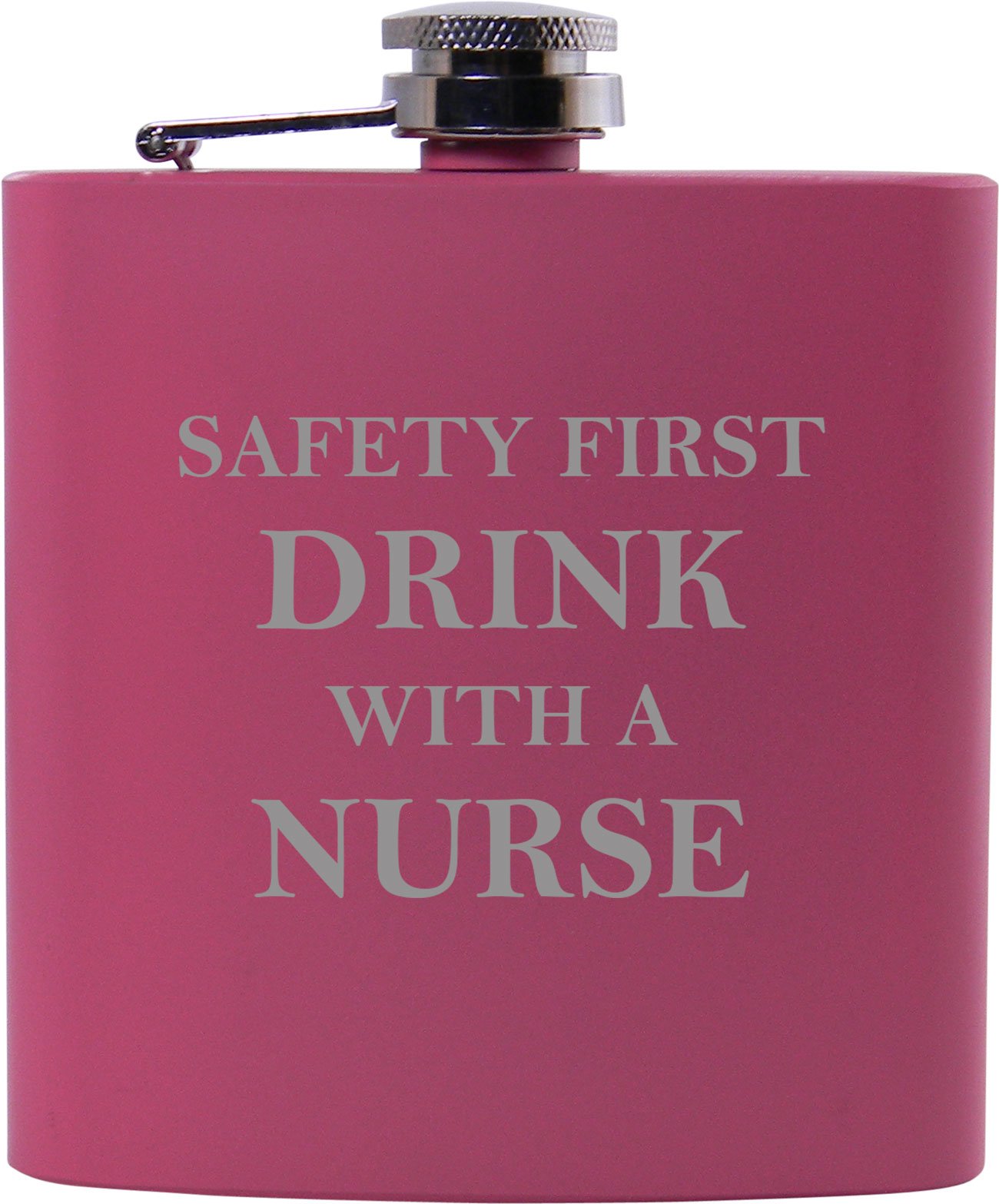 Safety First Drink With A Nurse 6 oz Flask - Great Gift for a CNA, RN, LPN Nurse, Nursing Student or Nursing Graduate (Pink)