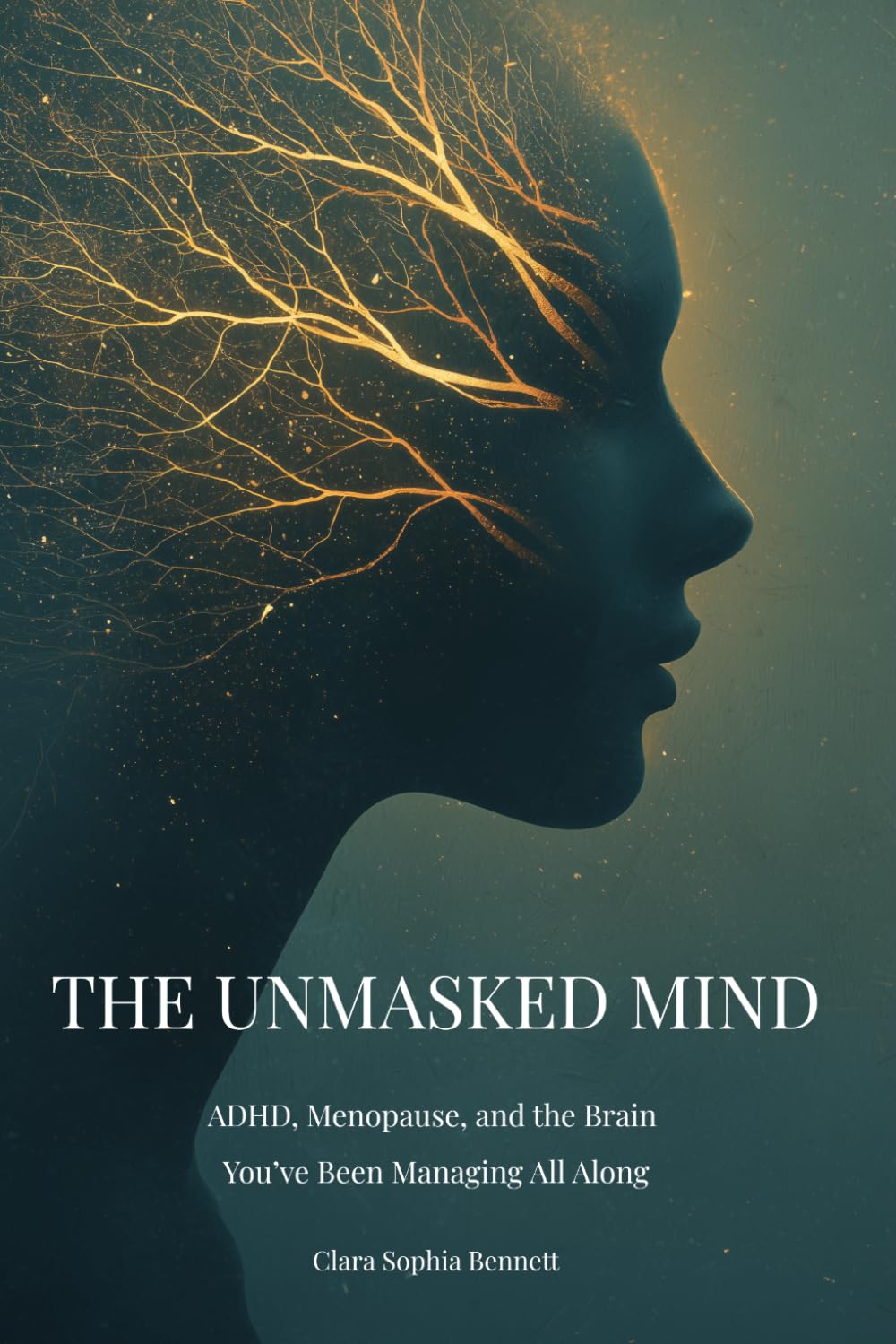 THE UNMASKED MIND: ADHD, Menopause, and the Brain You’ve Been Managing All Along
