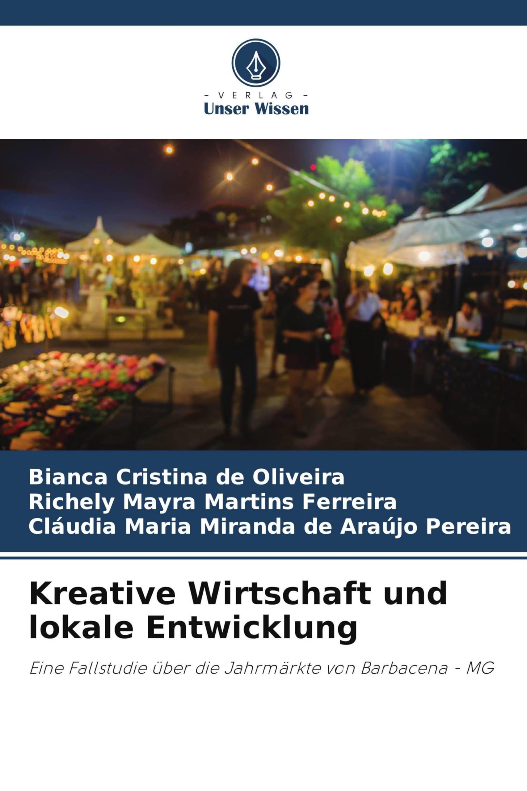 Kreative Wirtschaft und lokale Entwicklung: Eine Fallstudie über die Jahrmärkte von Barbacena - MG