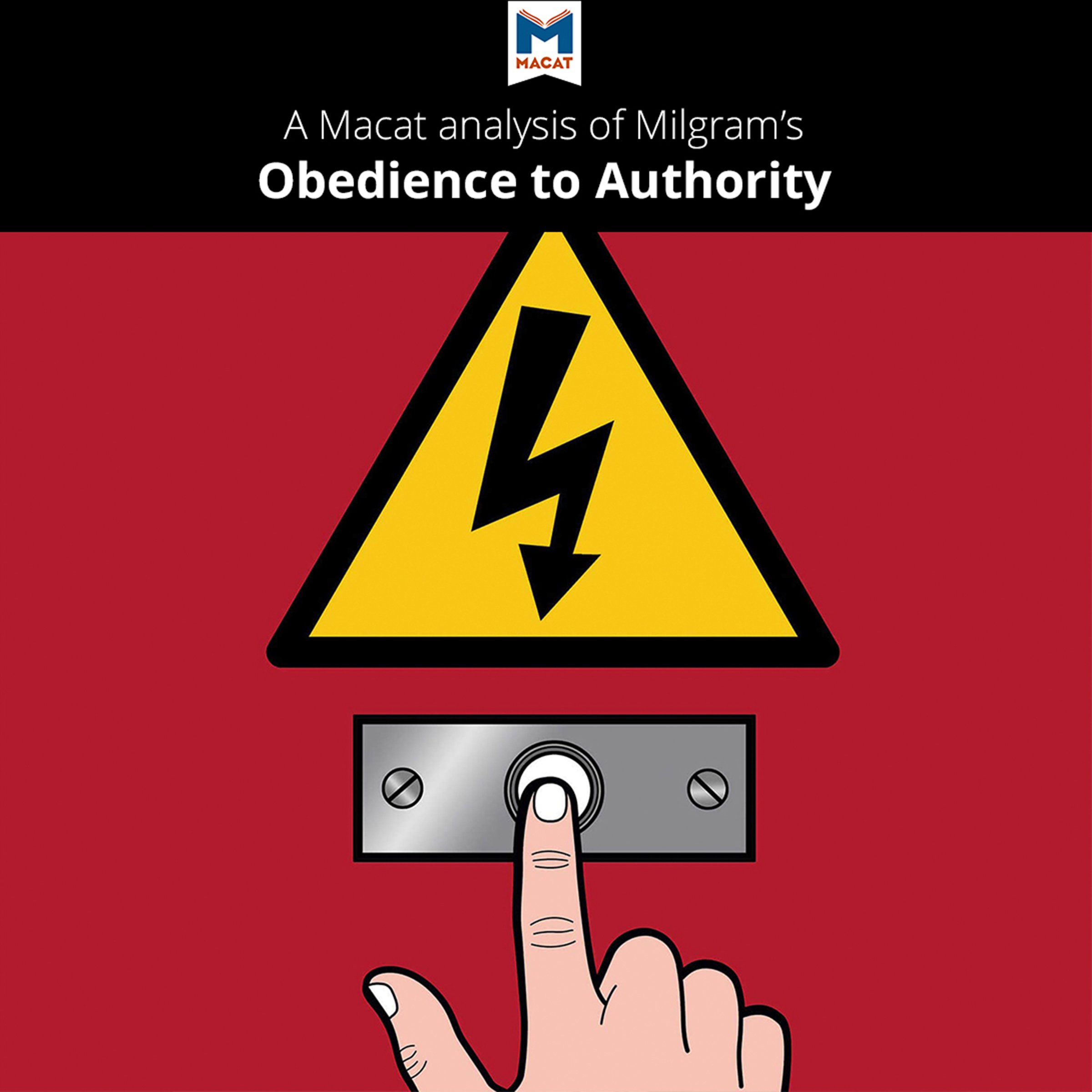 A Macat Analysis of Milgram's Obedience to Authority