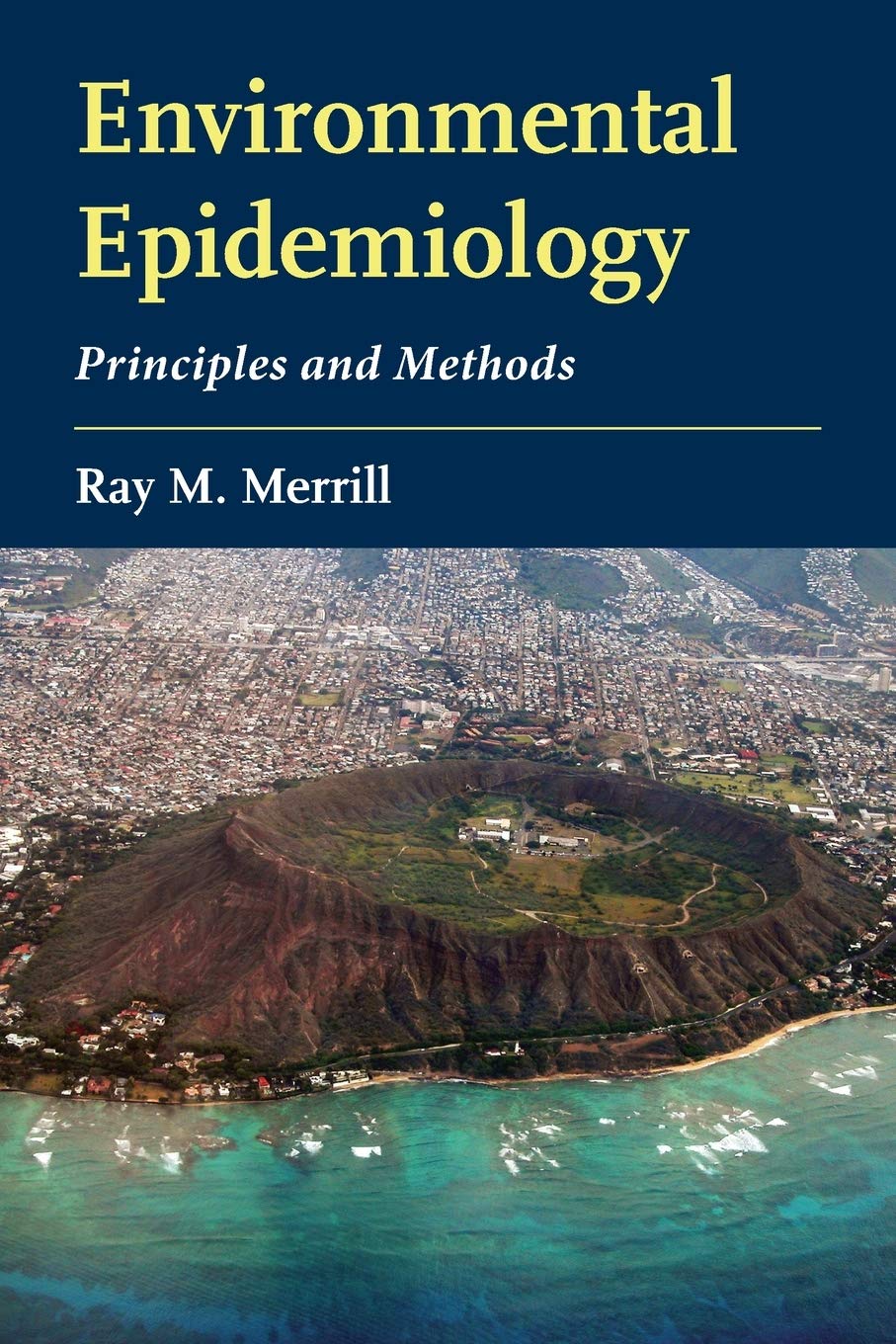 Environmental Epidemiology: Principles and Methods: Principles and Methods