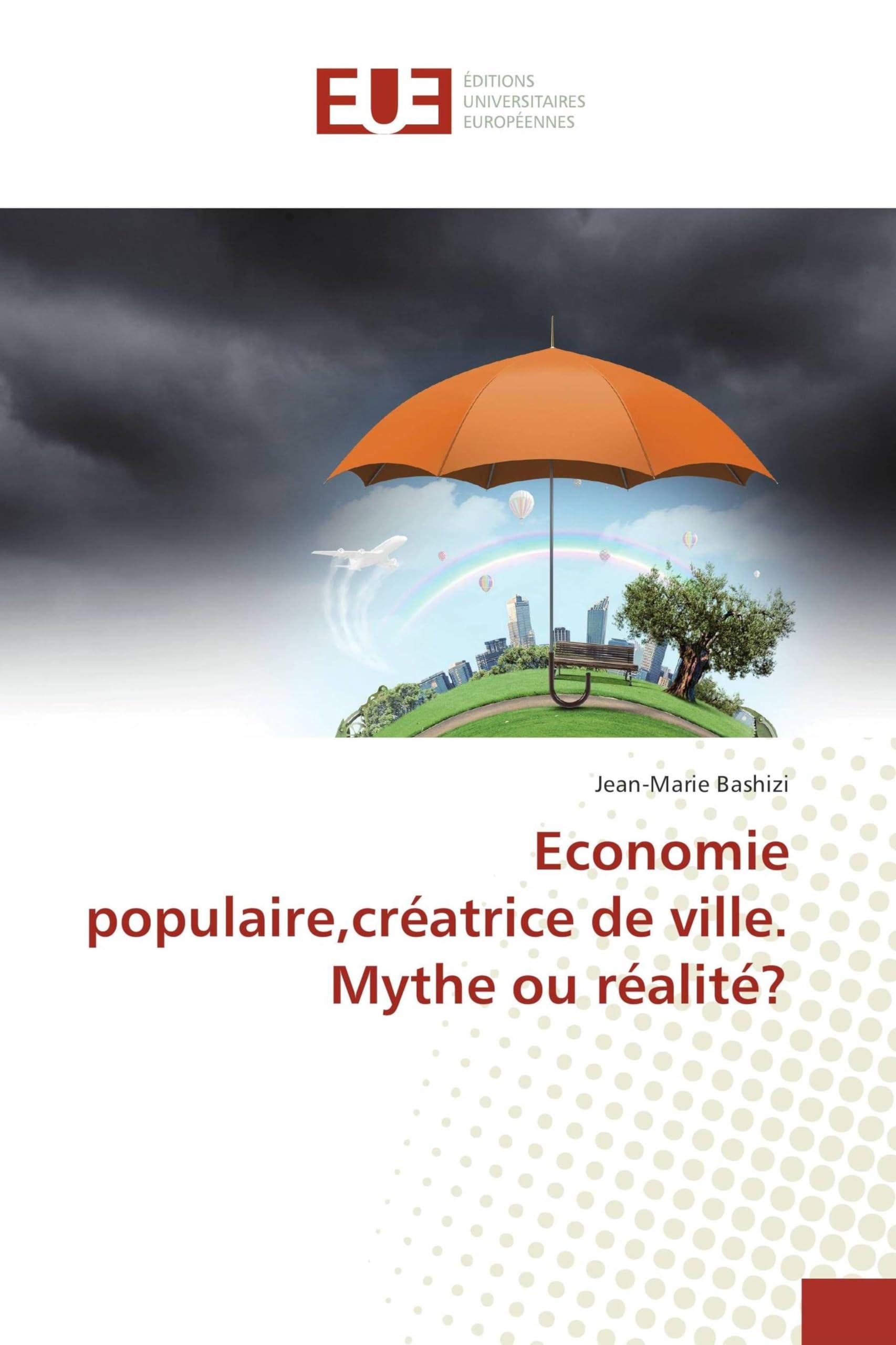 Economie populaire créatrice de ville livre urbanisme broché