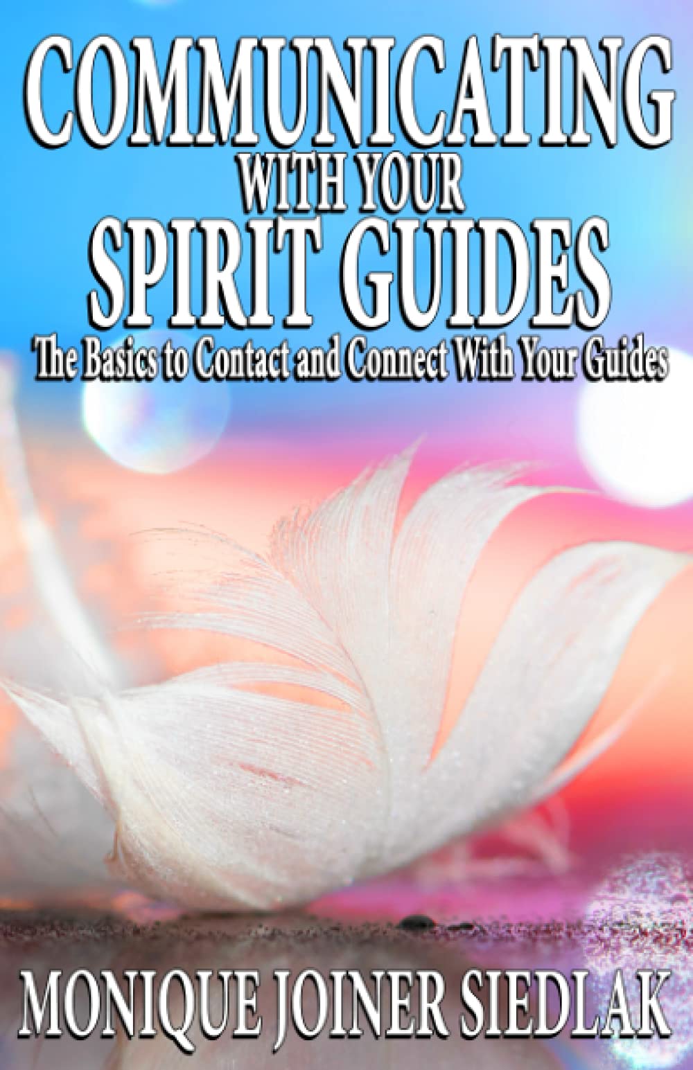 Communicating with Your Spirit Guides (Spiritual Empowerment)