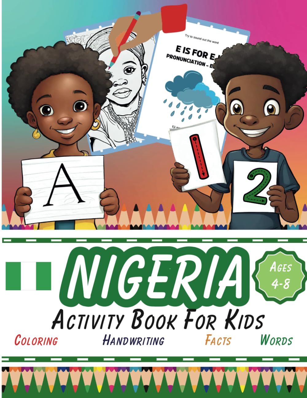 Nigeria Activity Book For Children: Learn Yoruba, Learn Igbo, Coloring, Numbers, Counting, Alphabet, Handwriting Practice, Historical Facts for Kids