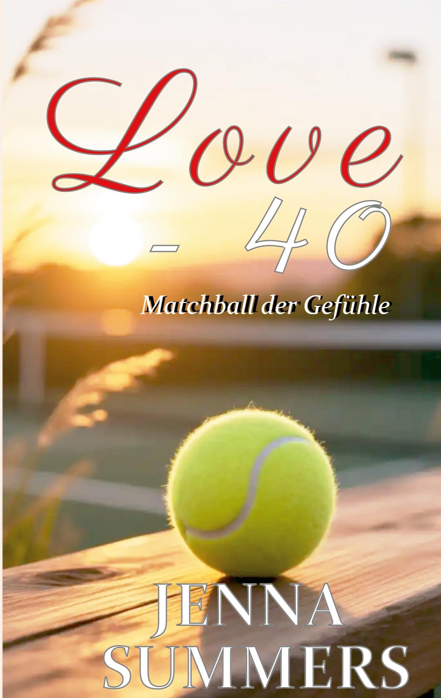 Love - 40: Matchball der Gefühle