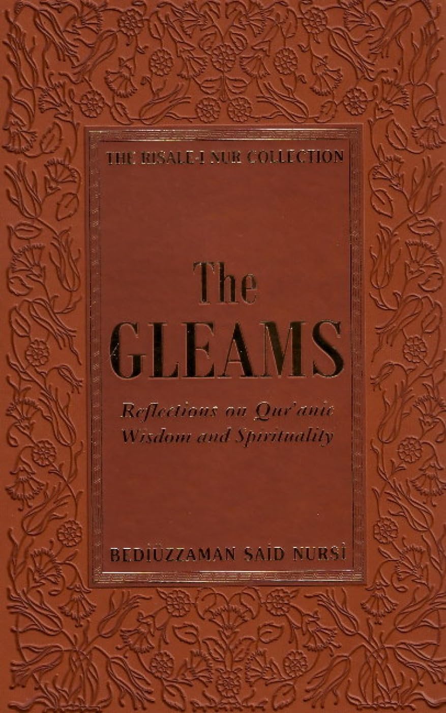 Gleams: Reflections on Qur'anic Wisdom & Spirituality (Risale-I Nur Collections)