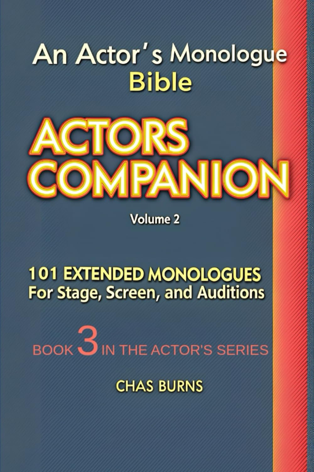 The Actor's Companion Volume 2: 101 Monologues for Ages 16–80 and All Genders (The Actor's Survival Series)