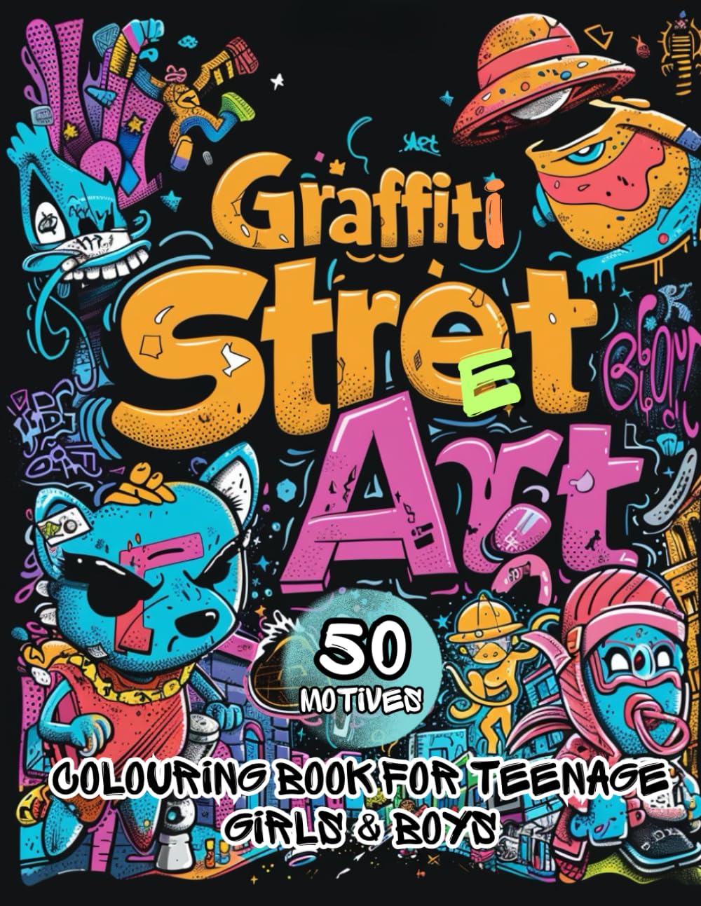 Graffiti & Street Art Colouring Book for Teenage Girls and Boys: 50 Captivating Designs To Colour and Relax | Perfect Gift for Teenagers and Adults