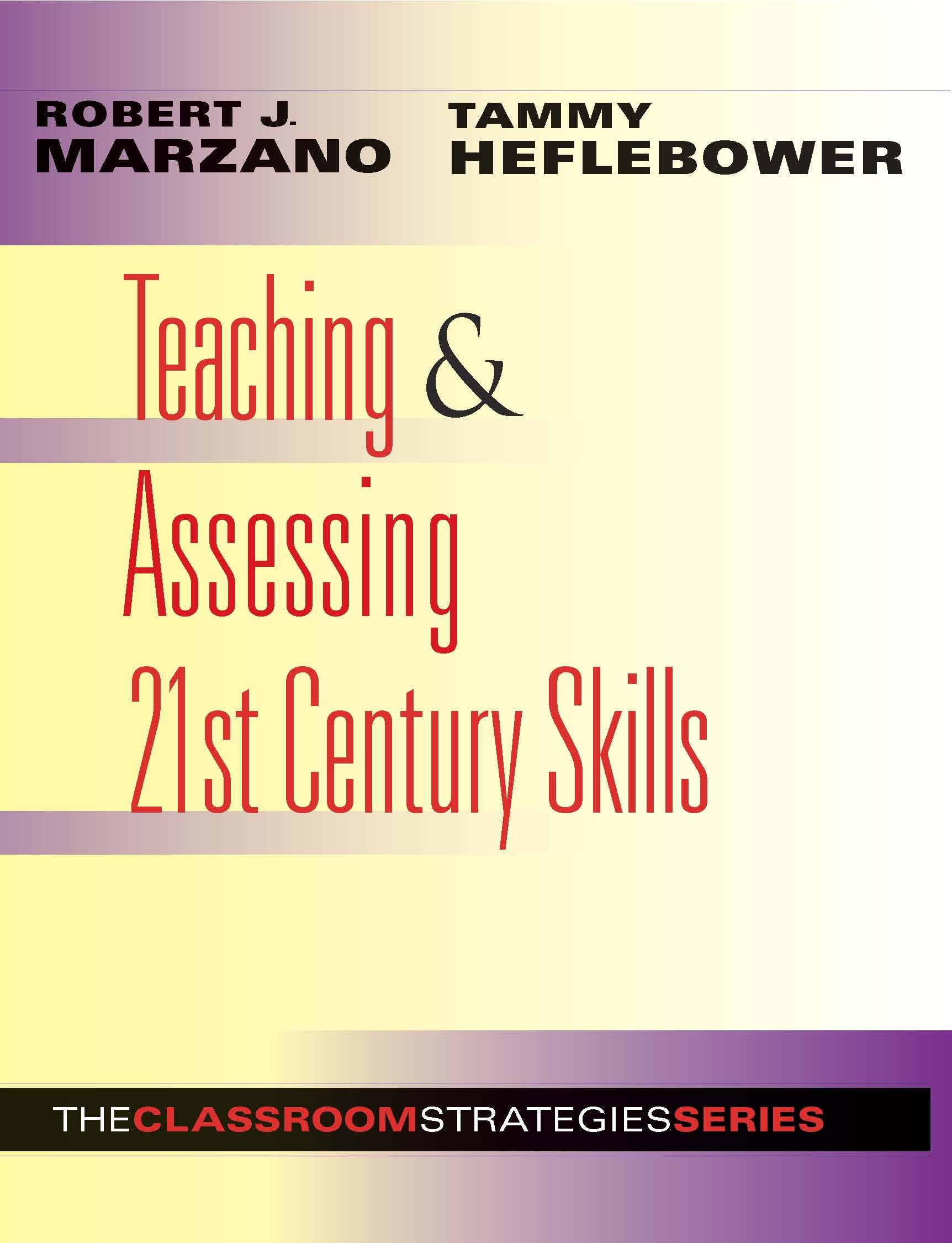 Teaching & Assessing 21st Century Skills (What Principals Need to Know About)