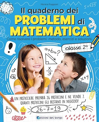 Il quaderno dei problemi di matematica. Come risolvere i problemi: metodo, esercizi e soluzioni. Classe 2ª