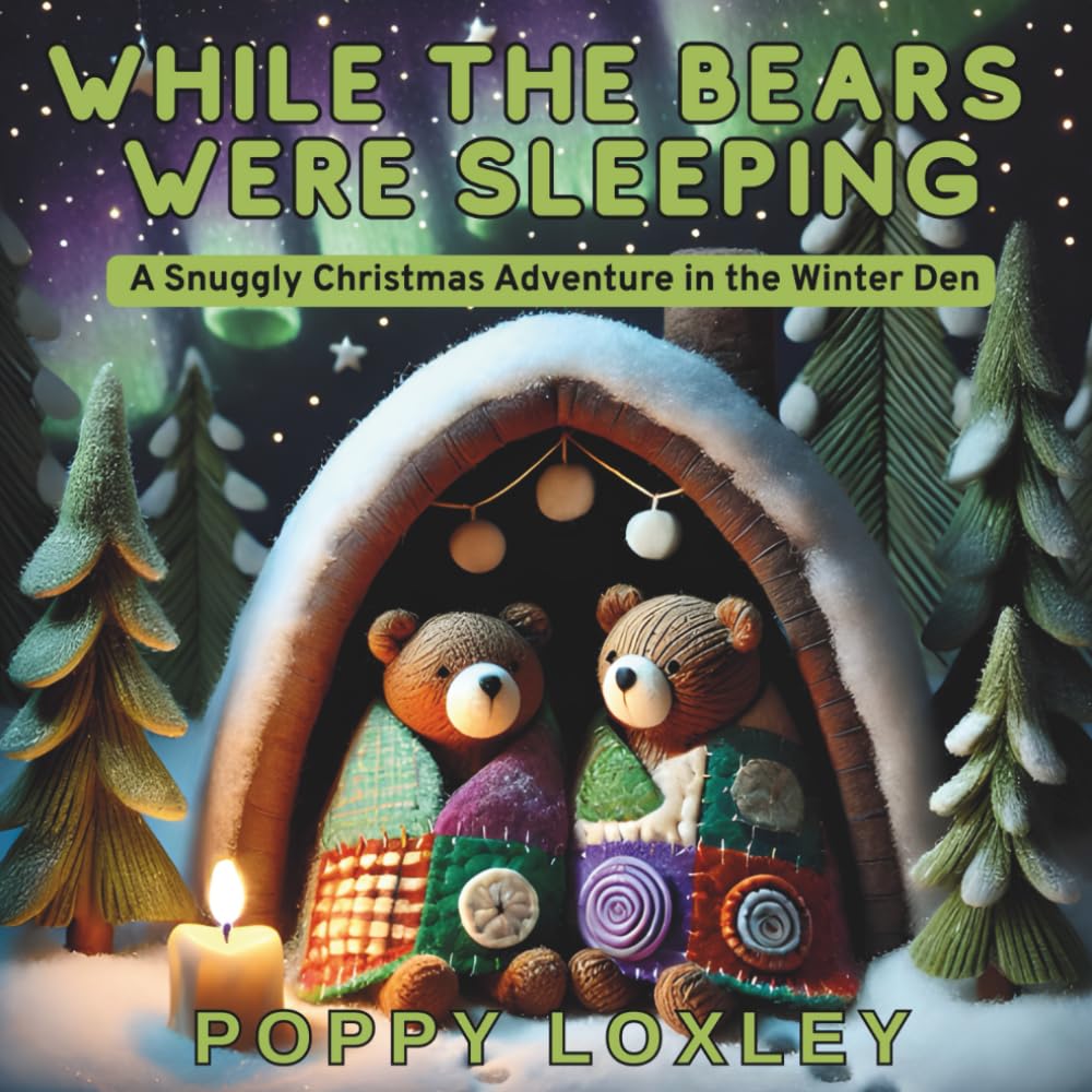 While the Bears Were Sleeping: A Snuggly Christmas Adventure in the Winter Den (The Cozy Critter Chronicles)