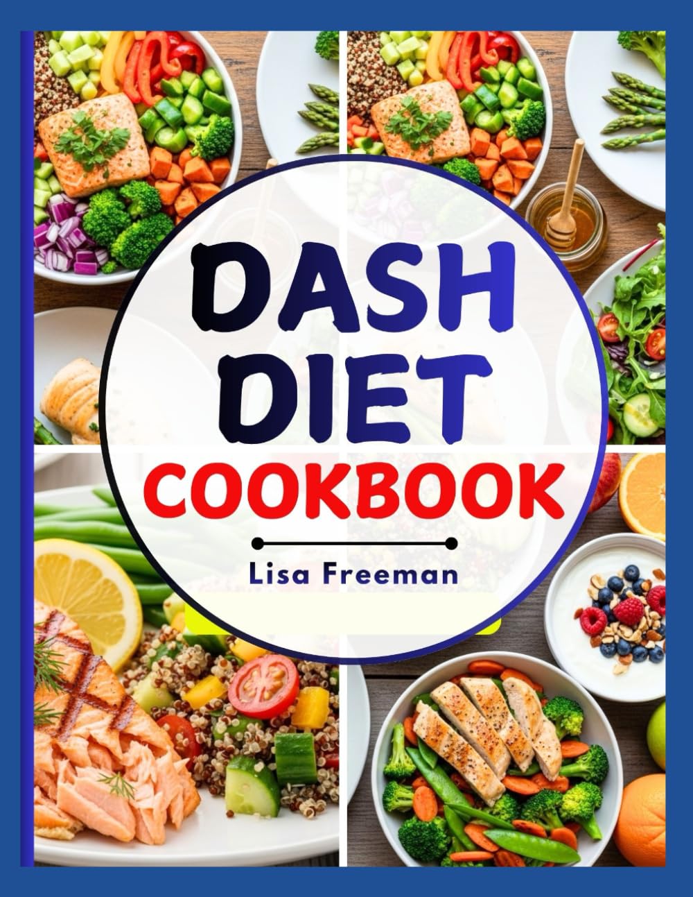 DASH DIET COOKBOOK: Doctor Recommended Recipes to Control Hypertension, Improve Heart Health, and Support Healthy Aging