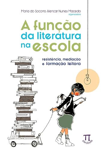 A função da literatura na escola: resistência, mediação e formação leitora (Estratégias de Ensino Livro 67)