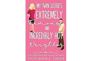 My Twin Sister's Extremely Famous and Incredibly Hot Neighbor by Victorine E. Lieske