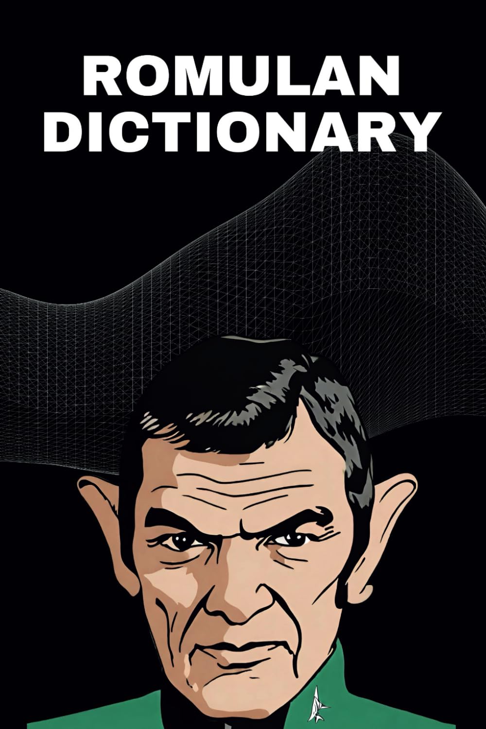 Romulan Dictionary: Learn the language of the Romulans (The languages of Star Trek)