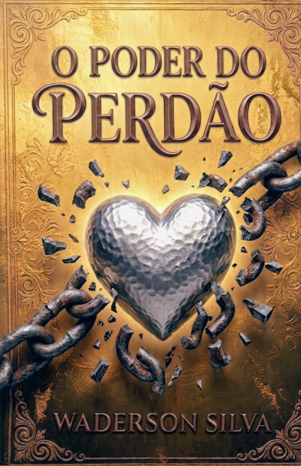O Poder do Perdão: Uma história sobre recomeço, coragem e liberdade interior.