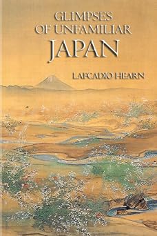 Glimpses of Unfamiliar Japan Complete - First and Second Series