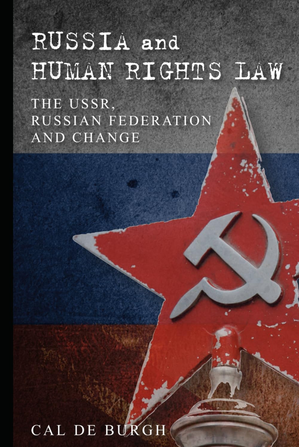 Russia and Human Rights Law: The USSR, Russian Federation and Change