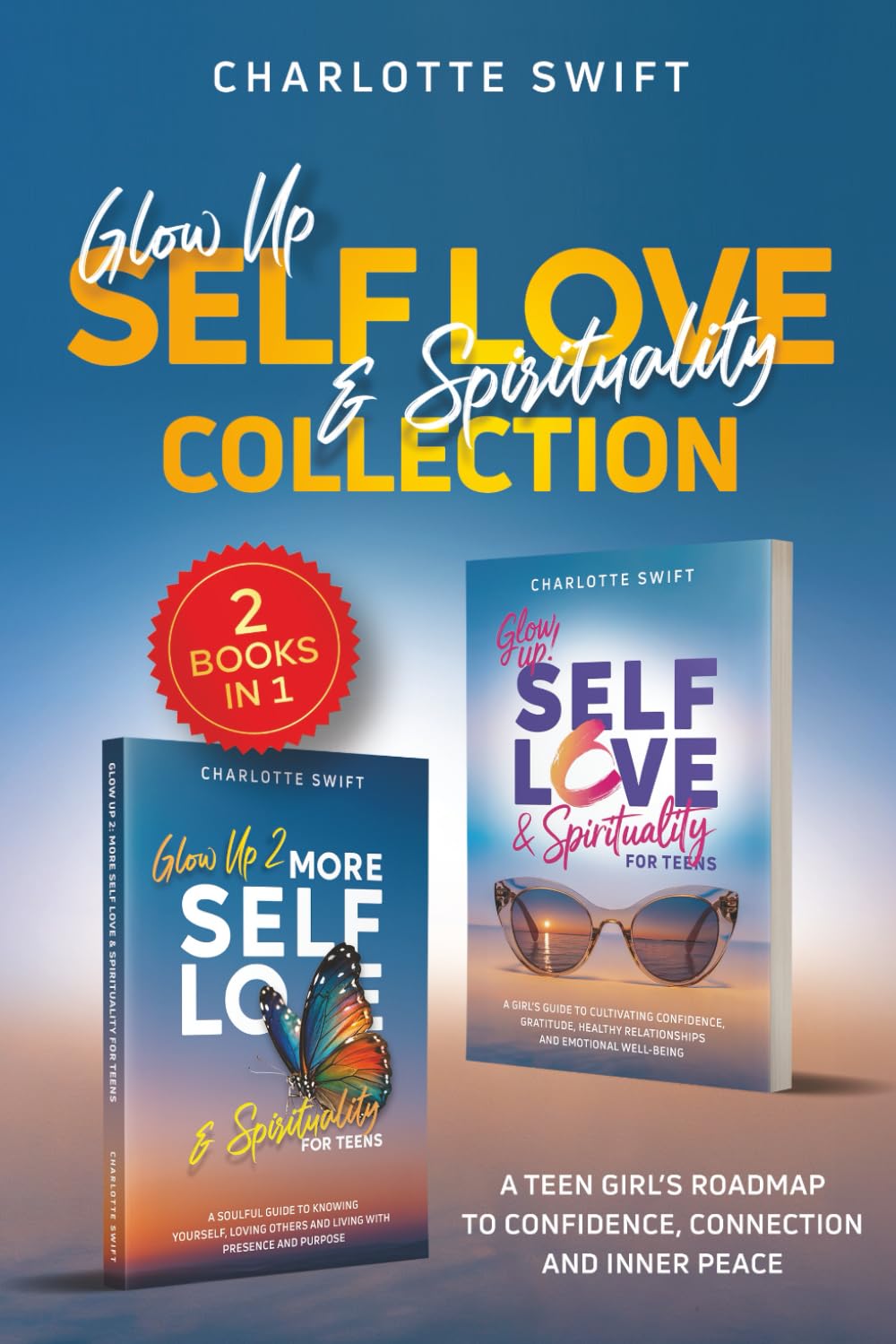 Glow Up Self Love and Spirituality Collection: A Teen Girl’s Roadmap to Confidence, Connection and Inner Peace      Paperback – May 30, 2025