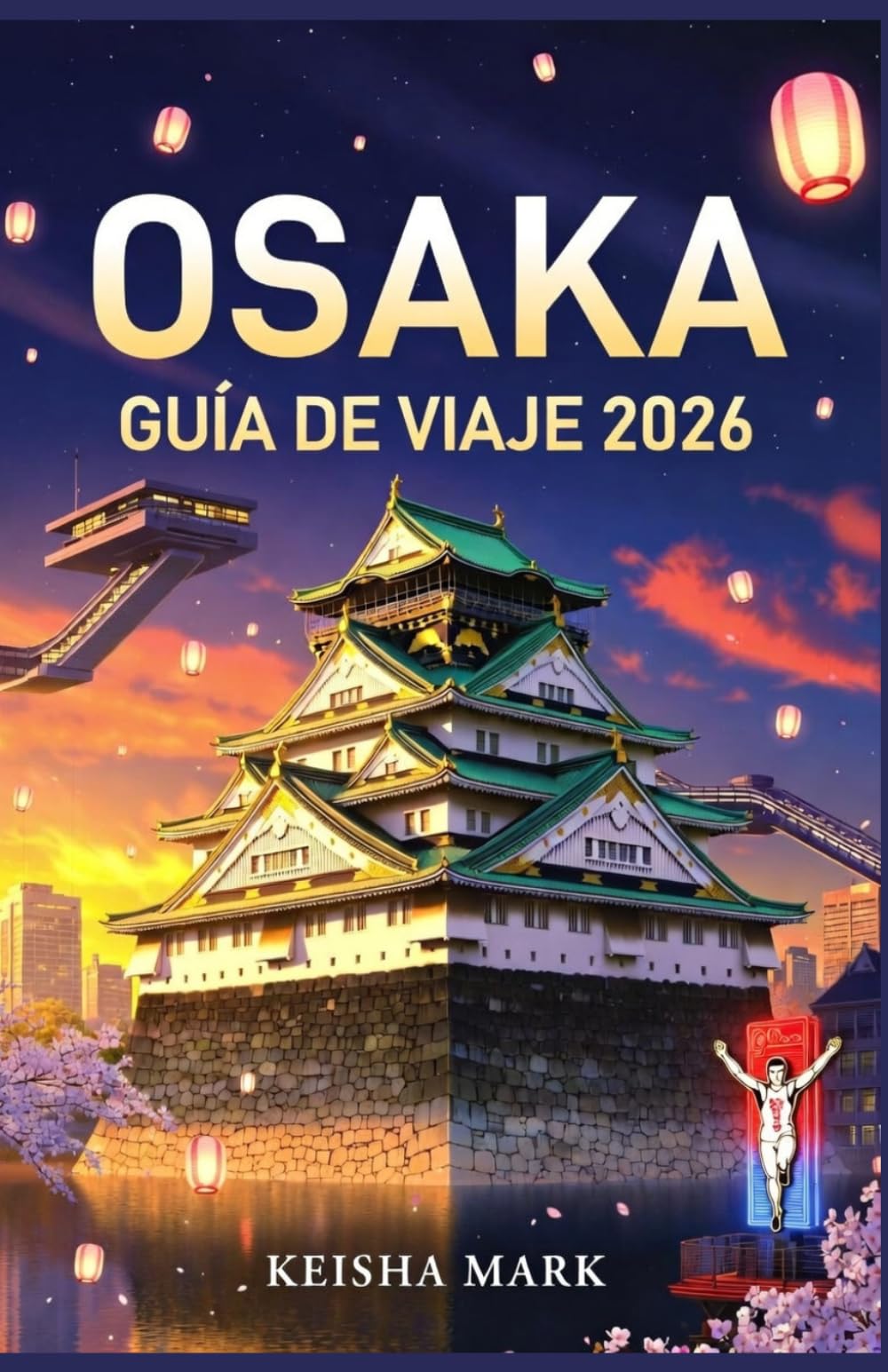 OSAKA GUÍA DE VIAJE 2026