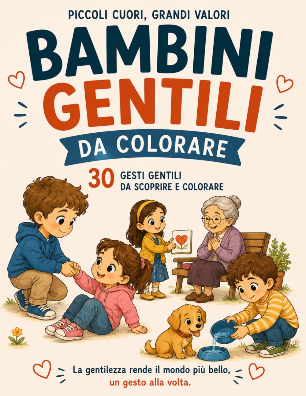 Bambini Gentili da Colorare: 30 gesti gentili da scoprire e colorare