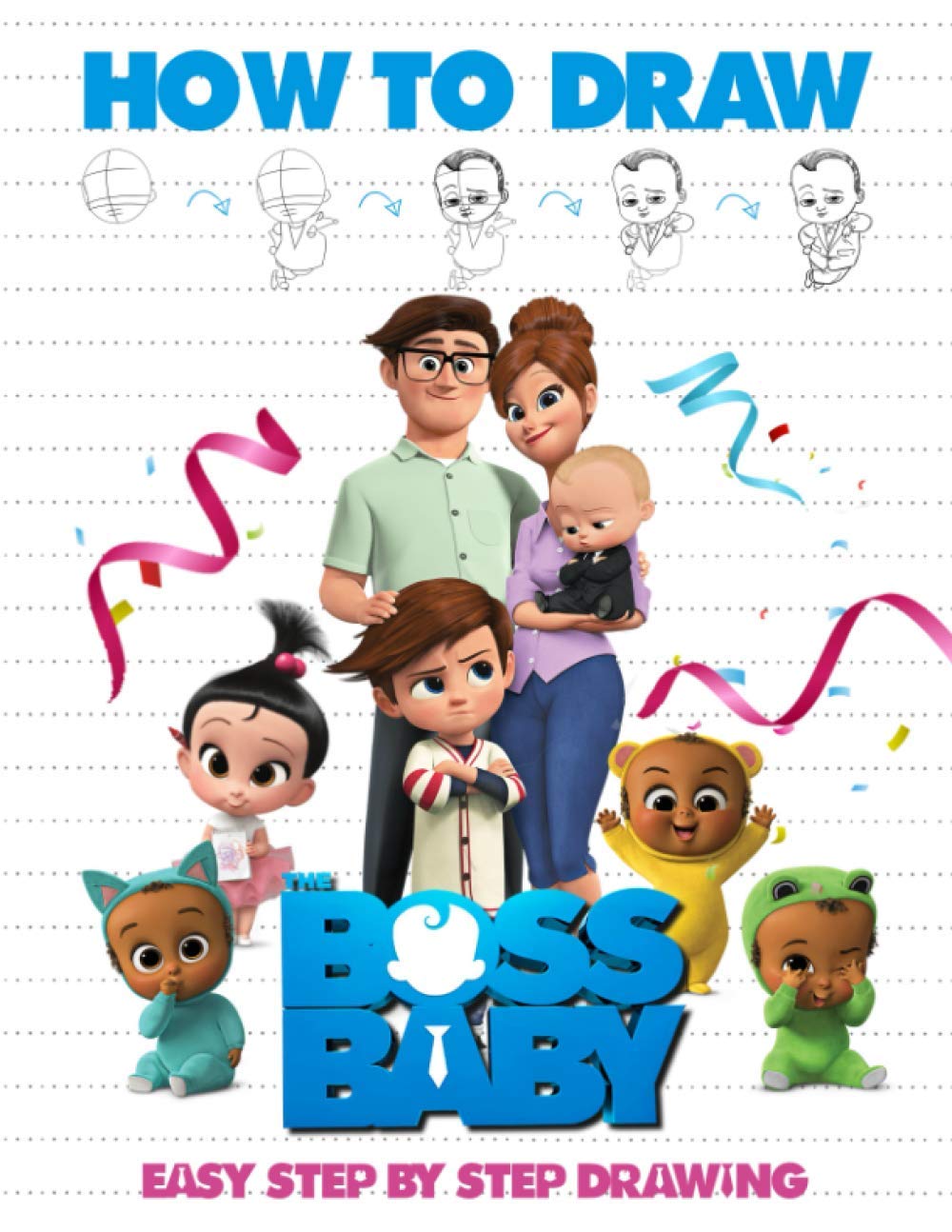 How to Draw Boss Baby: Easy Techniques And Step-by-Step Drawings Boss Baby With Newest Unofficial Images