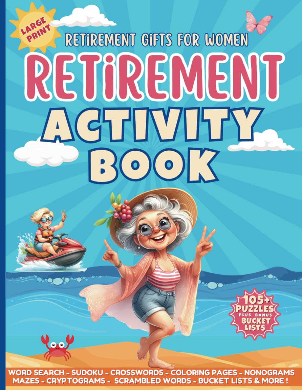 Retirement Activity Book: Retirement Gifts For Women with 120 Pages of Large Print Fun Puzzles incl. Word Search, Crossword, Sudoku, Cryptograms, ... Bucket List Planner (Large Print Word Search)