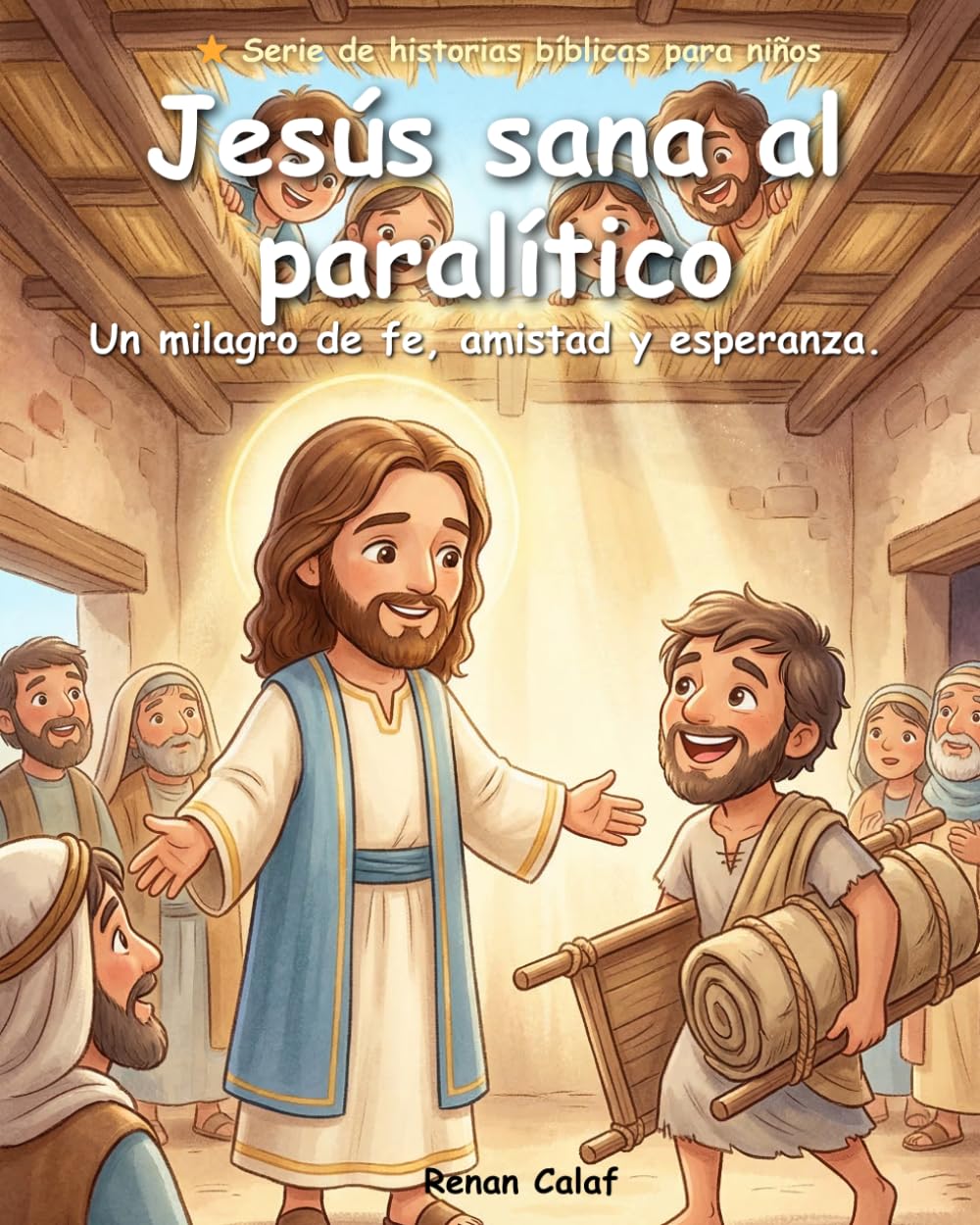 Jesús sana al paralítico: Historias bíblicas para niños sobre la fe y el perdón: lectura fácil para niños