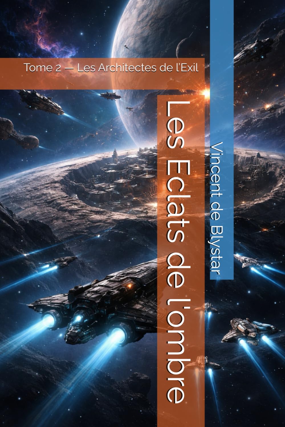 Les Eclats de l'ombre: Tome 2 — Les Architectes de l’Exil