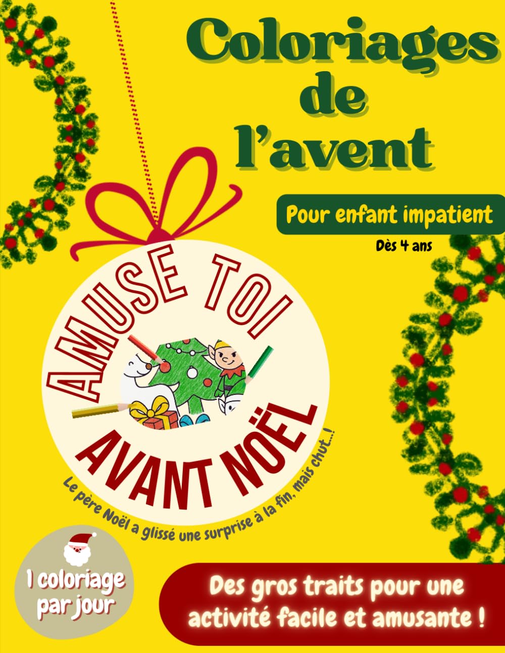 Coloriage de Noël de l'avent pour enfant: Activité créative de noël : 1 coloriage par jour pendant l'avent