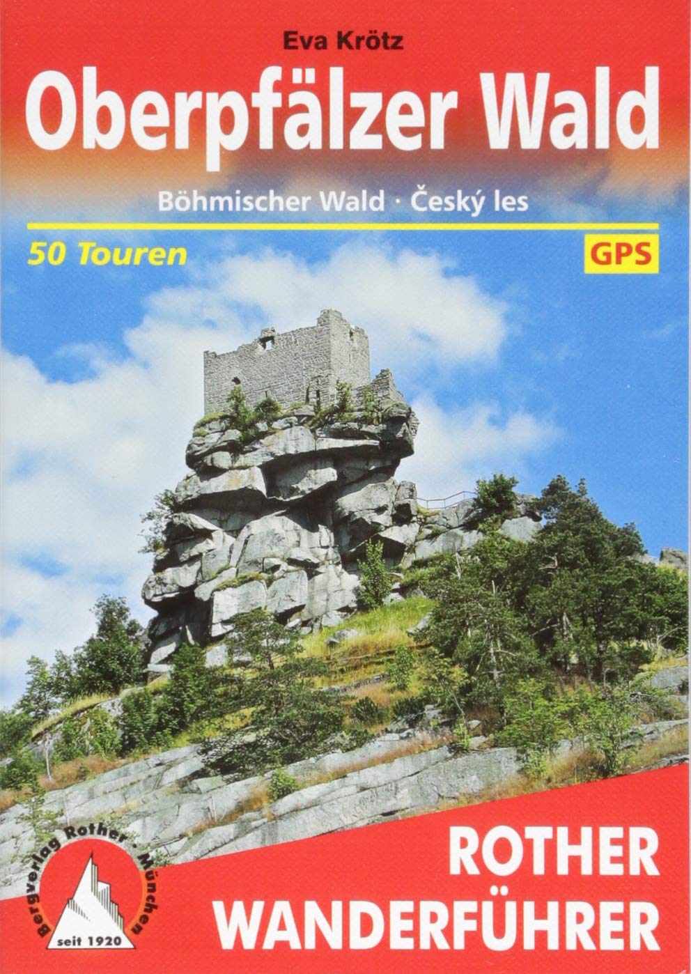 Oberpfälzer Wald: Böhmischer Wald - Ceský les. 50 Touren mit GPS-Tracks