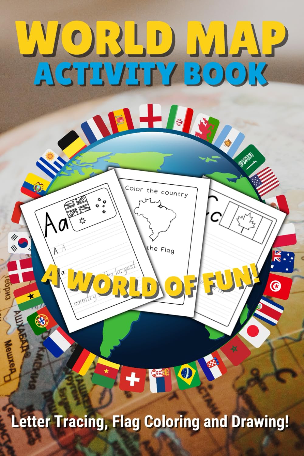 Alphabetical Flag Letter Tracing and Activity Book for kids: Writing and Coloring World Map Activity Book for Children 3+, Improve Handwriting Skills and Learn about Countries and their Flags